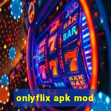 onlyflix apk mod